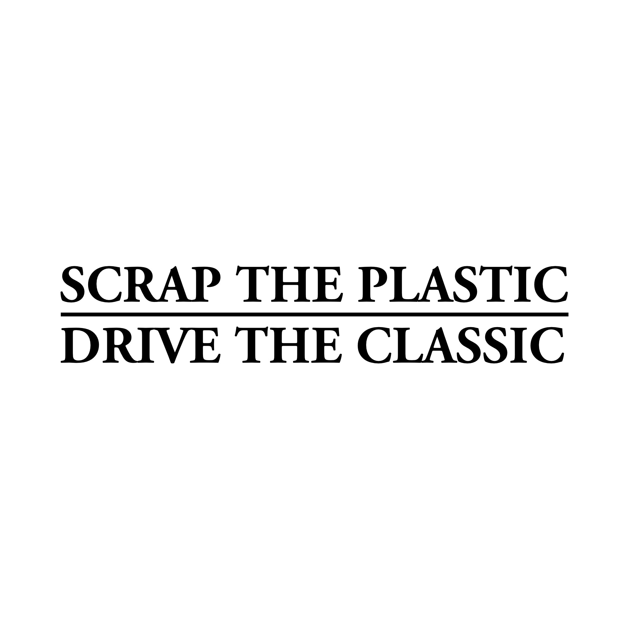 Scrap the plastic, drive the classic sticker